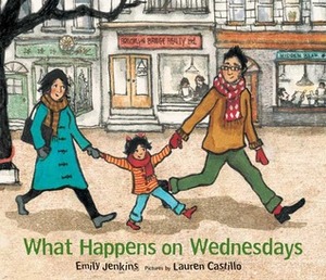 What Happens on Wednesdays by Emily Jenkins, Lauren Castillo