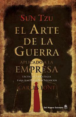 El Arte de la Guerra Aplicado a la Empresa by Sun Tzu