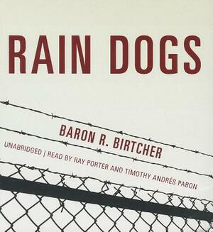 Rain Dogs by Baron R. Birtcher