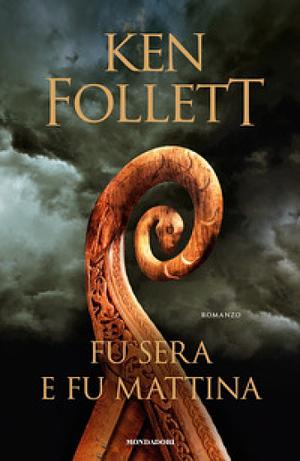 Fu sera e fu mattina by Ken Follett