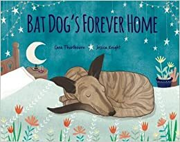 Bat Dog's Forever Home by Cara Thurlbourn
