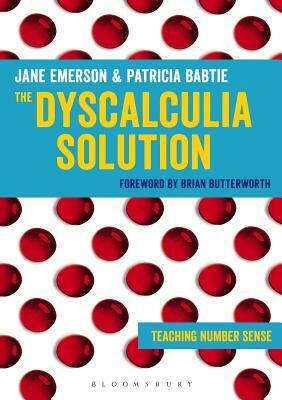 The Dyscalculia Solution: Teaching Number Sense by Patricia Babtie, Jane Emerson