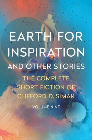 Earth for Inspiration: And Other Stories by Clifford D. Simak