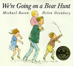 We're Going on a Bear Hunt by Michael Rosen