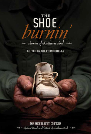 The Shoe Burnin': Stories of Southern Soul by Marlin Barton, Greg Herren, Suzanne Hudson, Judith Richards, Bev Marshall, Michael Knight, Scott Owens, Joe Formichella, George Singleton, Jennifer Horne, Ed Southern, Wendy Reed, Shari Smith, Janet Nodar, Susan Cushman, Jennifer Paddock