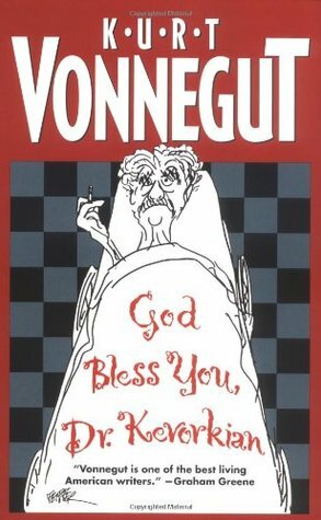 God Bless You, Dr. Kevorkian by Kurt Vonnegut