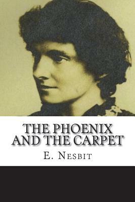 The Phoenix and the Carpet by E. Nesbit