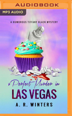 A Perfect Murder in Las Vegas: A Humorous Tiffany Black Mystery by A.R. Winters