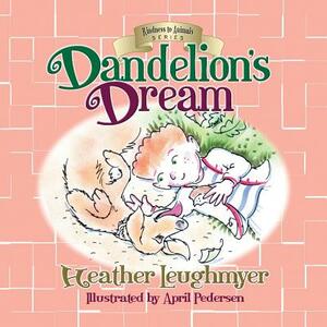 Dandelion's Dream by Heather Leughmyer