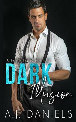 Dark Illusion by A. J. Daniels