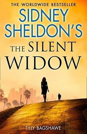 Sidney Sheldon's The Silent Widow by Tilly Bagshawe, Sidney Sheldon