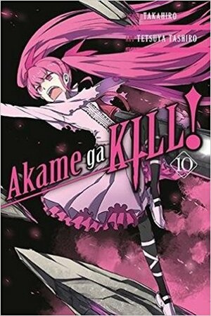 Akame ga KILL!, Vol. 10 by Tetsuya Tashiro, Takahiro