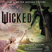 Wicked by Gregory Maguire