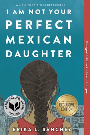 Yo no soy tu perfecta hija Mexicana by Erika L. Sánchez