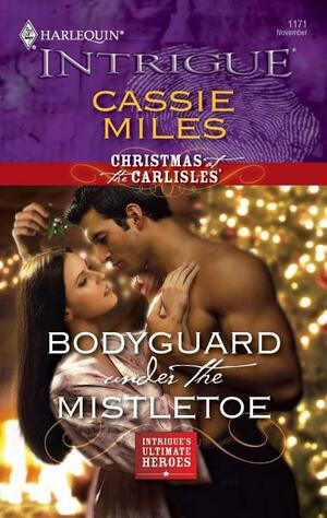 Bodyguard Under the Mistletoe by Cassie Miles