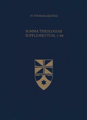 Summa Theologiae Supplementum, 1-68 (Latin-English Edition) by St. Thomas Aquinas