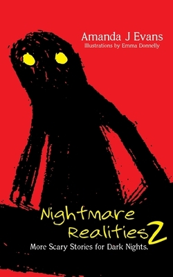 Nightmare Realities 2: More Scary Stories for Dark Nights by Amanda J. Evans