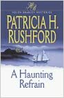 A Haunting Refrain by Patricia H. Rushford