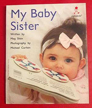 My Baby Sister by Meg Stein