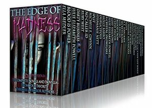 The Edge Of Madness by Kim Faulks, Michele E. Gwynn, R.E. Hargrave, Stephanie Nett, Samantha Jacobey, Ella Medler, Sarah Dalton, Julie Elizabeth Powell, Cleve Sylcox, Holly Barbo, Cherime MacFarlane, Kelly Cozzone, Ruby West