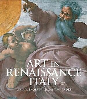 Art in Renaissance Italy by John T. Paoletti