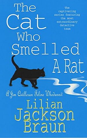 The Cat Who Smelled A Rat by Lilian Jackson Braun
