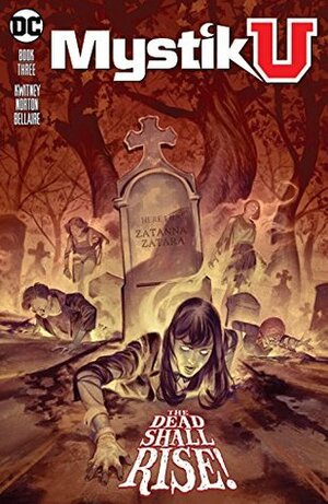 Mystik U (2017-) #3 by Alisa Kwitney, Mike Norton, Jordie Bellaire, Julian Tedesco