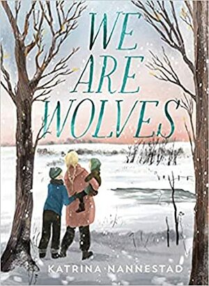 We Are Wolves by Katrina Nannestad