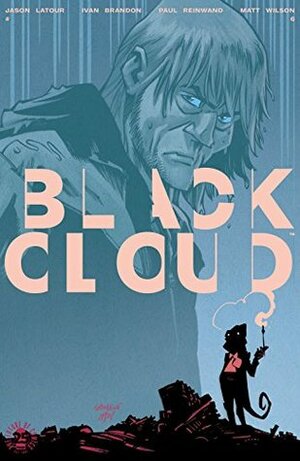 Black Cloud #6 by Jason Latour, Paul Reinwand, Ivan Brandon, Matt Wilson, Greg Hinkle