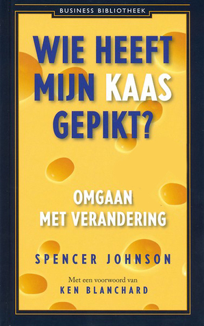 Wie heeft mijn kaas gepikt? by Spencer Johnson