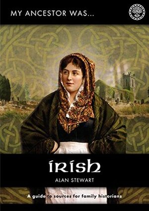 My Ancestor was Irish by Alan Stewart