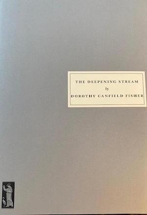The Deepening Stream by Dorothy Canfield Fisher