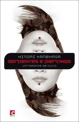 Serpentes e Piercings by Hitomi Kanehara