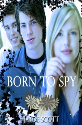 Born To Spy by Jayde Scott