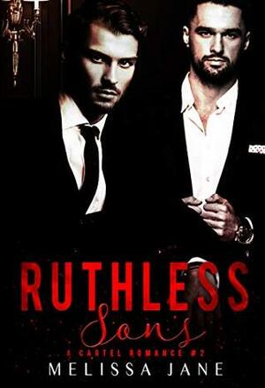 Ruthless Sons by Melissa Jane