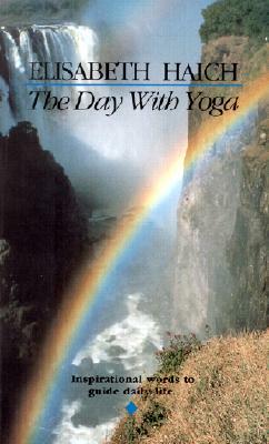 The Day with Yoga: Inspirational Words to Guide Daily Life by Elisabeth Haich