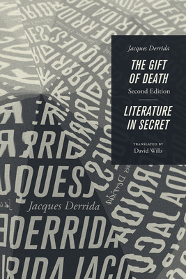 The Gift of Death (Second Edition) and Literature in Secret by Jacques Derrida