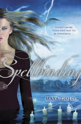 Spellbinding by Maya Gold