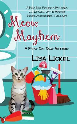 Meow Mayhem by Lisa Lickel