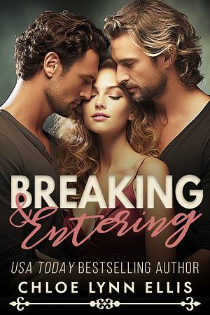 Breaking & Entering by Chloe Lynn Ellis