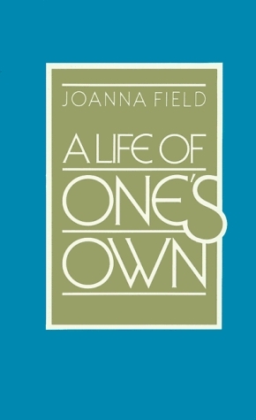 A Life of One's Own by Marion Milner, Joanna Field