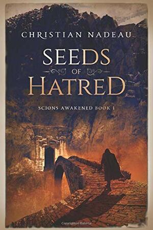 Seeds of Hatred by Christian Nadeau