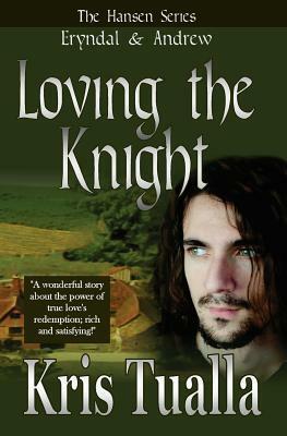 Loving the Knight: The Hansen Series: Eryndal & Andrew by Kris Tualla