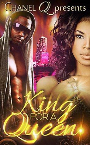 King for a Queen: A Chi-Town Love Story by Chanel Q.