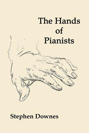 The Hands of Pianists by Stephen Downes