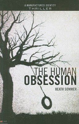 The Human Obsession by Heath Sommer