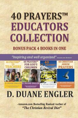 40 Prayers Educators Collection by D. Duane Engler