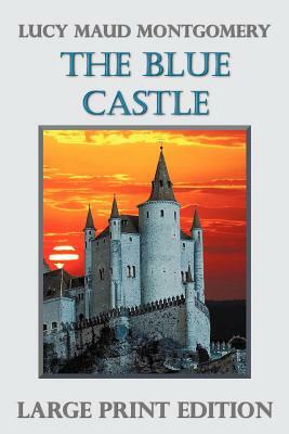 The Blue Castle by L.M. Montgomery