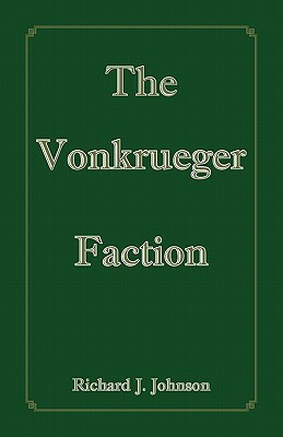 The Vonkrueger Faction by Richard J. Johnson