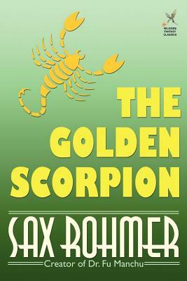 The Golden Scorpion by Sax Rohmer